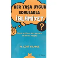 Her Yaşa Uygun Sorularla İslamiyet - M. Lütfi Yılmaz - Serencam Yayınevi