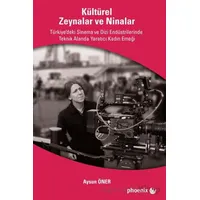 Kültürel Zeynalar ve Ninalar - Aysun Öner - Phoenix Yayınevi
