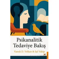 Psikanalitik Tedaviye Bakış - Vamık D. Volkan - Beyaz Baykuş Yayınları