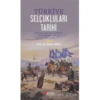 Türkiye Selçukluları Tarihi - Salim Koca - Berikan Yayınevi