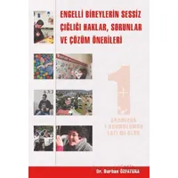 Engelli Bireylerin Sessiz Çığlığı Haklar, Sorunlar ve Çözüm Önerileri