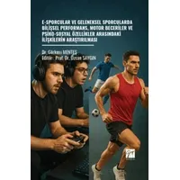E-Sporcular ve Geleneksel Sporcularda Bilişsel Performans, Motor Beceriler ve Psiko-Sosyal Özellikle