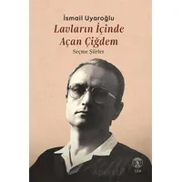 Lavların İçinde Açan Çiğdem - İsmail Uyaroğlu - Everest Yayınları