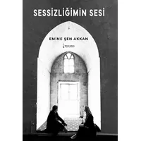 Sessizliğimin Sesi - Emine Şen Akkan - İkinci Adam Yayınları