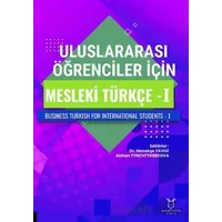 Uluslararası Öğrenciler için Mesleki Türkçe - I - Menekşe Yavuz - Akademisyen Kitabevi