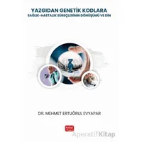 Yazgıdan Genetik Kodlara - Mehmet Ertuğrul Evyapar - Nobel Bilimsel Eserler