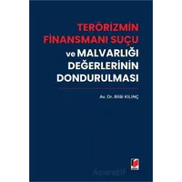 Terörizmin Finansmanı Suçu ve Malvarlığı Değerlerinin Dondurulması - Bilal Kılınç - Adalet Yayınevi