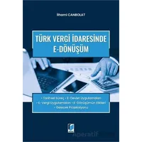 Türk Vergi İdaresinde E-Dönüşüm - İlhami Canbolat - Adalet Yayınevi