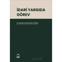 İdari Yargıda Görev - Muhammed Furkan Yılmaz - Adalet Yayınevi
