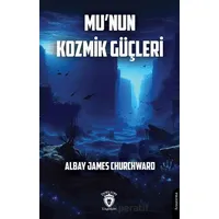 Mu’nun Kozmik Güçleri - Albay James Churchward - Dorlion Yayınları