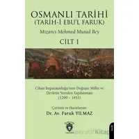 Osmanlı Tarihi (Tarih-i Ebu’l Faruk) Cilt 1 - Mizancı Mehmed Murad Bey - Dorlion Yayınları