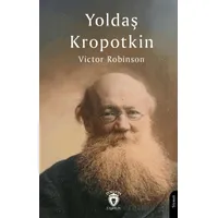 Yoldaş Kropotkin - Victor Robinson - Dorlion Yayınları