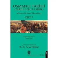 Osmanlı Tarihi (Tarih-i Ebu’l Faruk) Cilt 7 - Mizancı Mehmed Murad Bey - Dorlion Yayınları