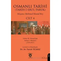 Osmanlı Tarihi (Tarih-i Ebu’l Faruk) Cilt 4 - Mizancı Mehmed Murad Bey - Dorlion Yayınları