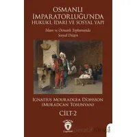 Osmanlı İmparatorluğu’nda Hukuki, İdari ve Sosyal Yapı - II - Muradcan Tosunyan - Dorlion Yayınları