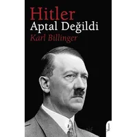 Hitler Aptal Değildi - Karl Billinger - Dorlion Yayınları