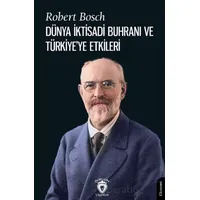 Dünya İktisadi Buhranı ve Türkiye’ye Etkileri - Robert Bosch - Dorlion Yayınları