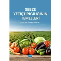 Sebze Yetiştiriciliğinin Temelleri - İsmail Güvenç - Nobel Akademik Yayıncılık
