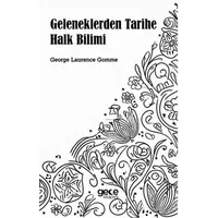 Geleneklerden Tarihe Halk Bilimi - George Laurence Gomme - Gece Kitaplığı