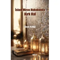 İslam Miras Hukukunda Kırk Hal - Ömer Yılmaz - Gece Kitaplığı