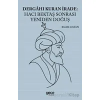 Dergahı Kuran İrade Hacı Bektaş Sonrası Yeniden Doğuş - Balım Sultan - Gece Kitaplığı