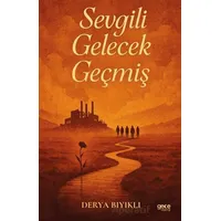 Sevgili Gelecek Geçmiş - Derya Bıyıklı - Gece Kitaplığı