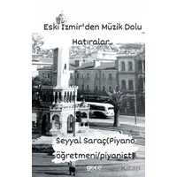Eski İzmirden Müzik Dolu Hatıralar - Seyyal Saraç - Gece Kitaplığı