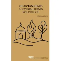 Ocaktan Ceme Alevi Kimliğinin Yolculuğu - Gökhan İnce - Gece Kitaplığı