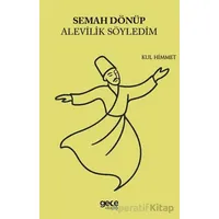 Semah Dönüp Alevilik Söyledim - Kul Himmet - Gece Kitaplığı