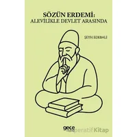 Sözün Erdemi: Alevilikle Devlet Arasında - Şeyh Edebali - Gece Kitaplığı