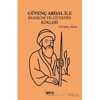 Güvenç Abdal İle İnancın ve Güvenin Kökleri - Güvenç Abdal - Gece Kitaplığı