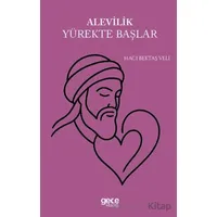 Alevilik Yürekte Başlar - Hacı Bektaş Veli - Gece Kitaplığı