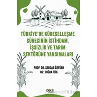 Türkiye’de Küreselleşme Sürecinin İstihdam, İşsizlik ve Tarım Sektörüne Yansımaları