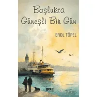 Boşlukta Güneşli Bir Gün - Erol Töpel - Gece Kitaplığı