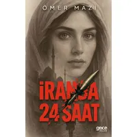 İran’da 24 Saat - Ömer Mazi - Gece Kitaplığı