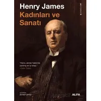 Henry James Kadınları ve Sanatı - Lyndall Gordon - Alfa Yayınları