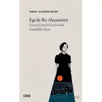 Ege’de Bir Akşamüstü - İsmail Alperen Biçer - Çizgi Kitabevi Yayınları