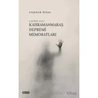 Kahramanmaraş Depremi Memoratları - Ayşenur Özdal - Çizgi Kitabevi Yayınları