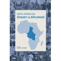 Orta Afrika’da Siyaset ve Diplomasi - Kolektif - Çizgi Kitabevi Yayınları