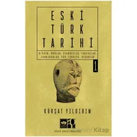 Eski Türk Tarihi Cilt 1 - Kürşat Yıldırım - Ötüken Neşriyat