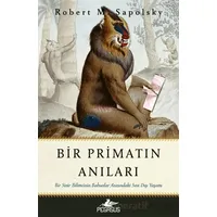 Bir Primatın Anıları - Robert M. Sapolsky - Pegasus Yayınları