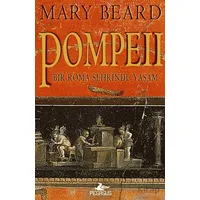 Pompeii - Bir Roma Şehrinde Yaşam - Mary Beard - Pegasus Yayınları