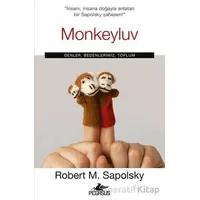 Monkeyluv: Genler, Bedenlerimiz, Toplum - Robert M. Sapolsky - Pegasus Yayınları