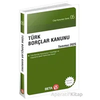 Türk Borçlar Kanunu Temmuz 2025 - Celal Ülgen - Beta Yayınevi