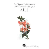 Değişen Dünyanın Değişmeyen Gerçeği Aile - Kolektif - Diyanet İşleri Başkanlığı