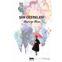 Şiir Gezmeleri - Marziye İlhan - Siyah Beyaz Yayınları