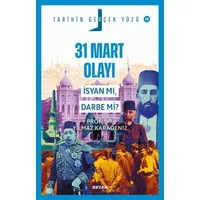 31 Mart Olayı; İsyan mı, Darbe mi? - Yılmaz Karadeniz - Beyan Yayınları