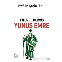 Filozof Derviş Yunus Emre - Şahin Filiz - Sarmal Kitabevi