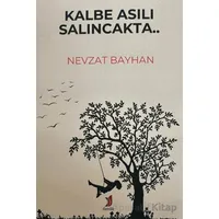 Kalbe Asılı Salıncakta.. - Nevzat Bayhan - Demlik Yayınları