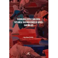 Kadınların Sesiyle Şanlıurfa: Toplumsal Baskının Gündelik Hayata Yansımaları